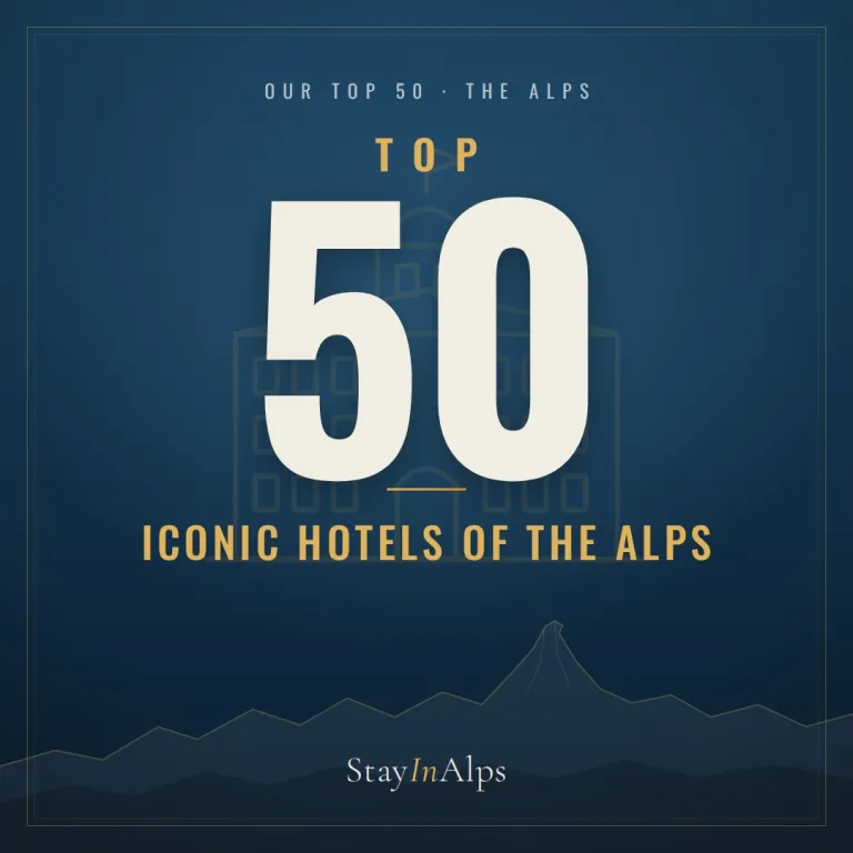 The TOP 50 Iconic Hotels of the Alps
